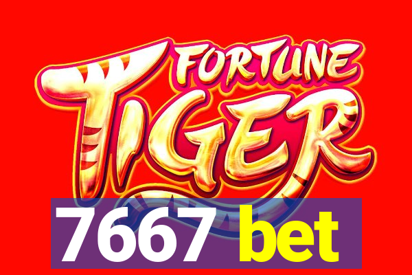 7667 bet