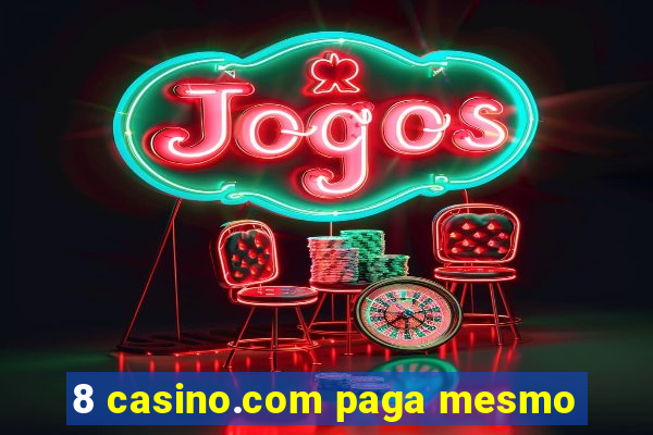 8 casino.com paga mesmo