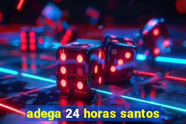 adega 24 horas santos