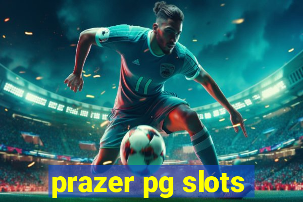 prazer pg slots