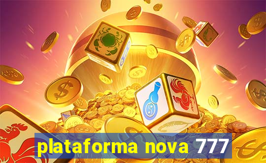 plataforma nova 777