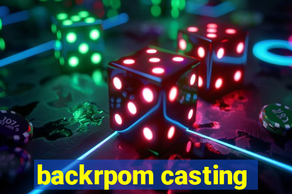 backrpom casting