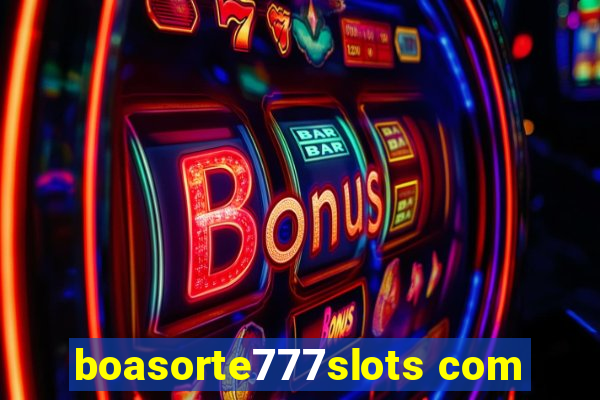 boasorte777slots com