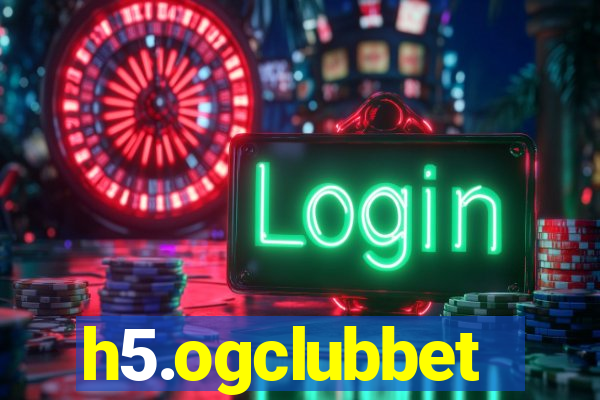 h5.ogclubbet