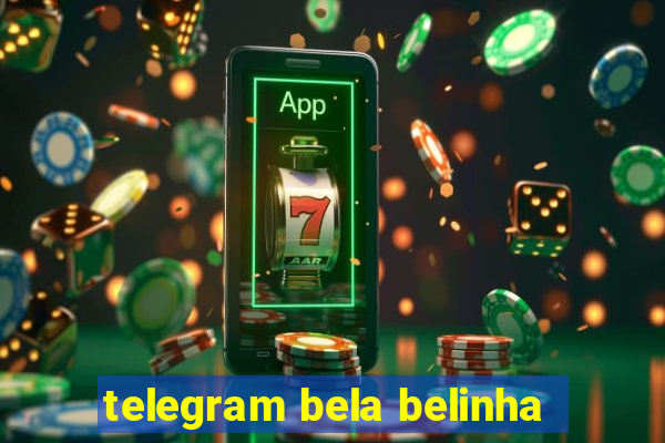 telegram bela belinha