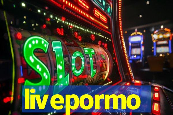 livepormo