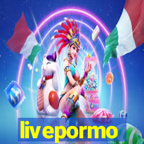 livepormo