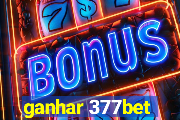 ganhar 377bet