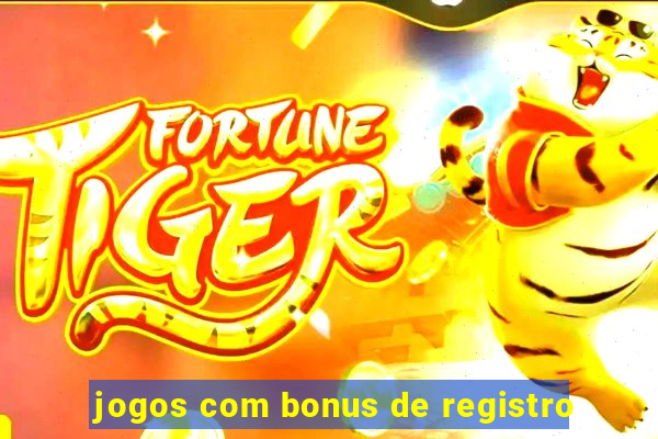 jogos com bonus de registro