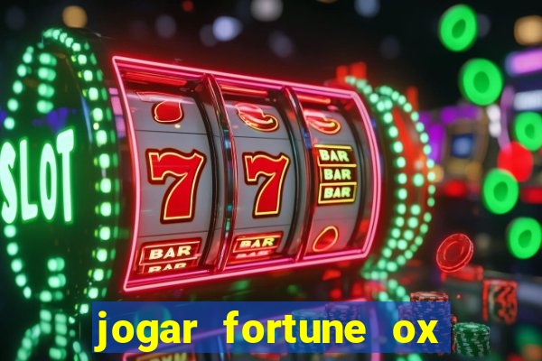 jogar fortune ox demo gratis