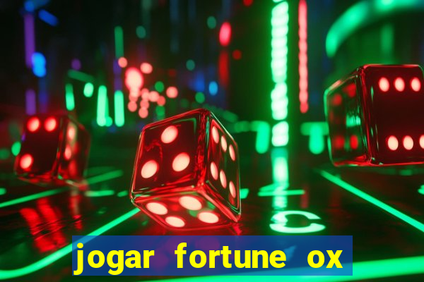 jogar fortune ox demo gratis