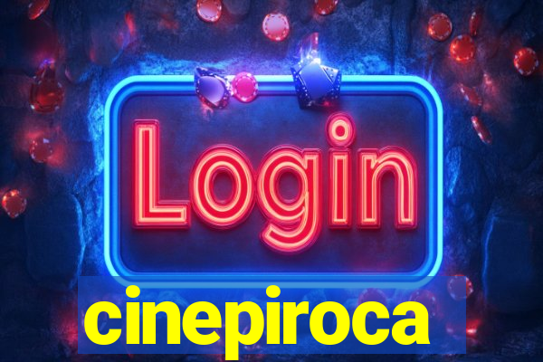 cinepiroca