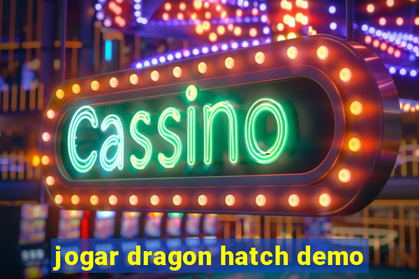 jogar dragon hatch demo