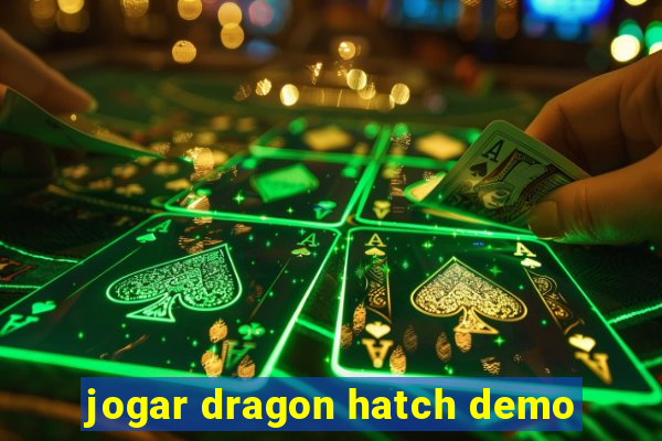 jogar dragon hatch demo