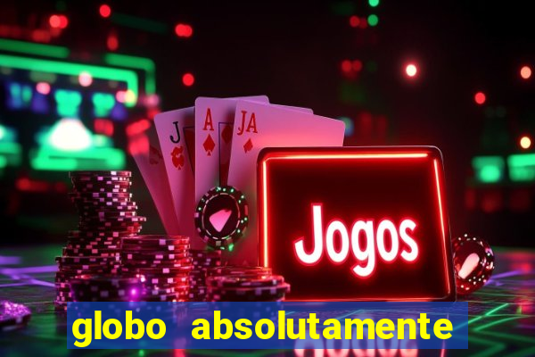 globo absolutamente tudo noticias