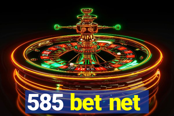 585 bet net