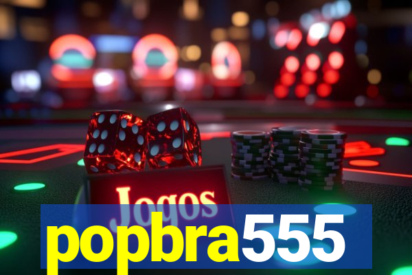 popbra555