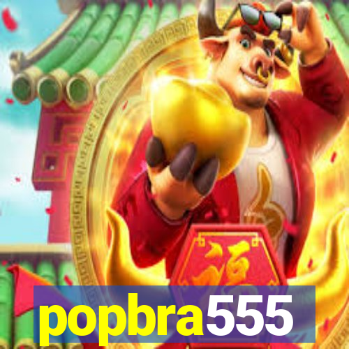 popbra555