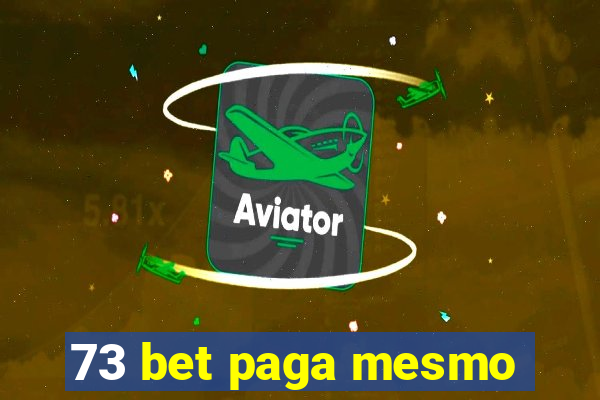 73 bet paga mesmo