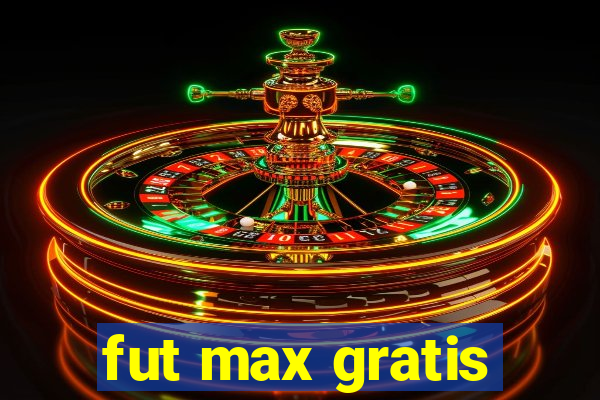 fut max gratis