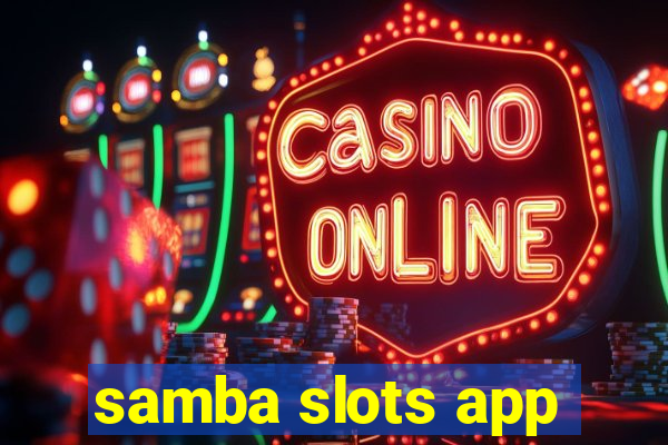 samba slots app