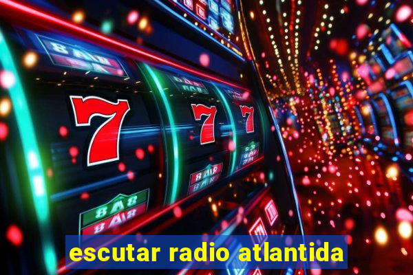 escutar radio atlantida