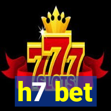 h7 bet