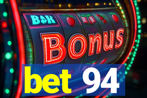 bet 94