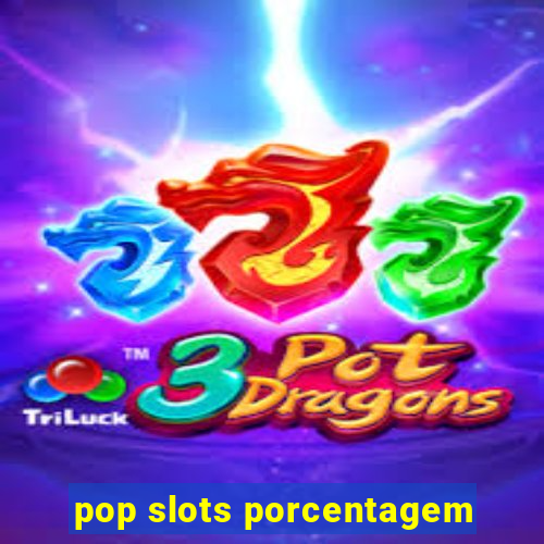 pop slots porcentagem