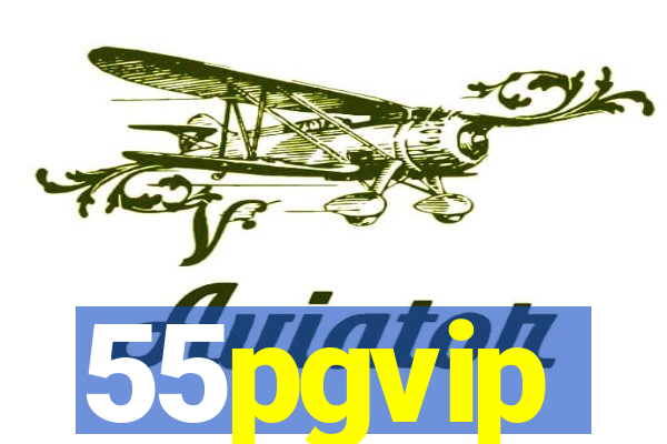 55pgvip