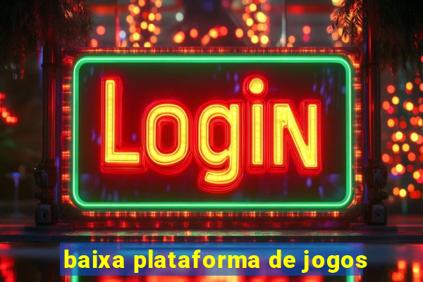 baixa plataforma de jogos