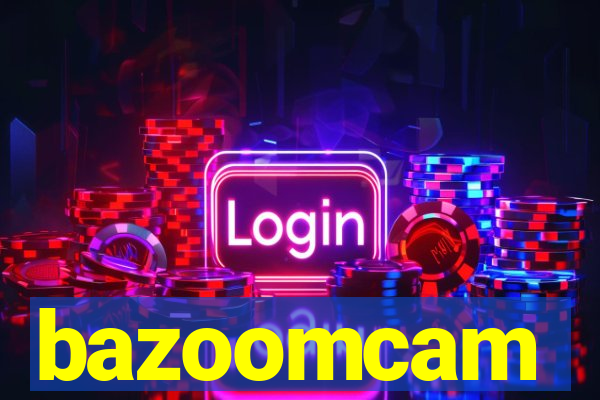 bazoomcam