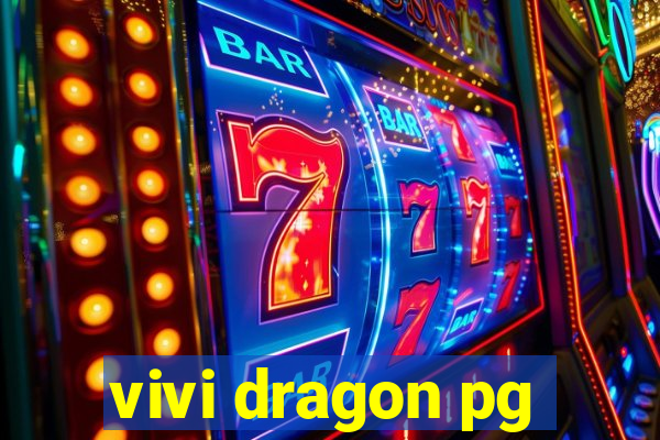 vivi dragon pg