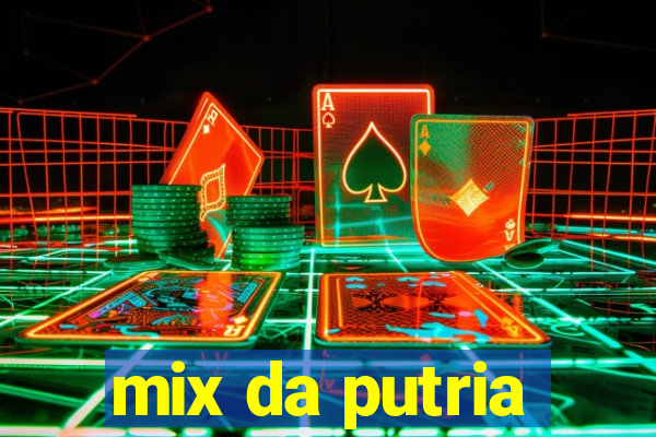 mix da putria