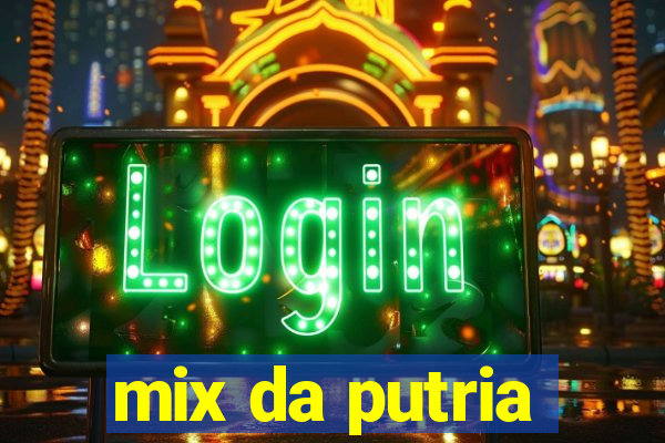 mix da putria