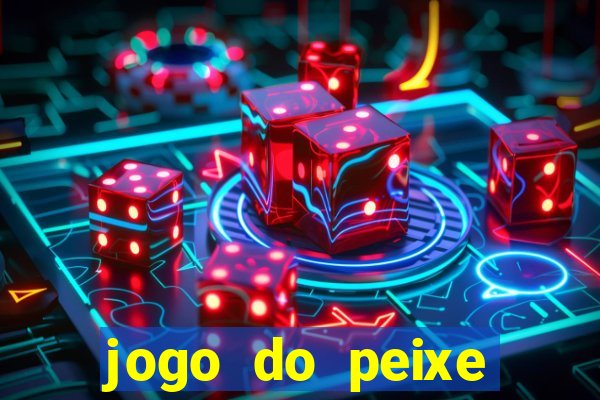 jogo do peixe ganhar dinheiro