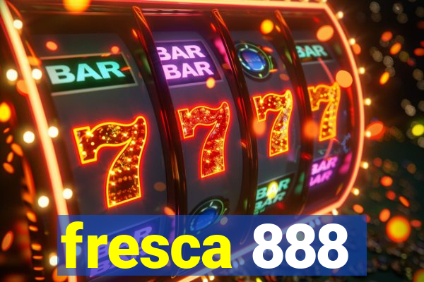 fresca 888