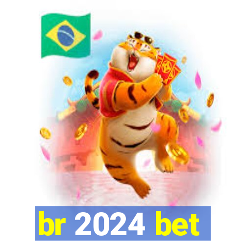 br 2024 bet