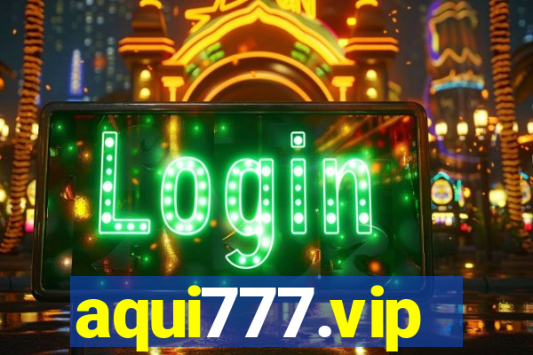 aqui777.vip