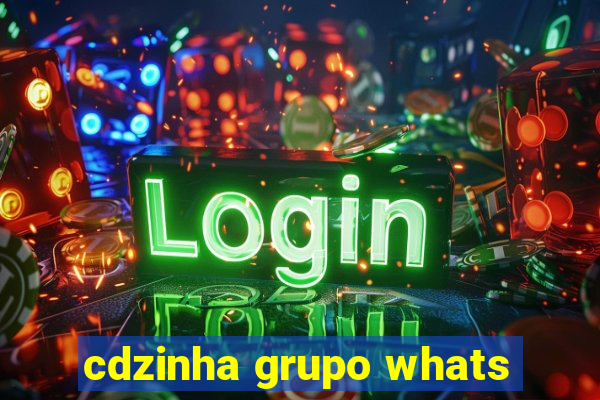 cdzinha grupo whats