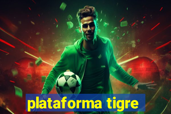 plataforma tigre