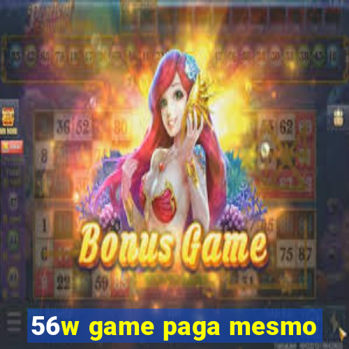 56w game paga mesmo