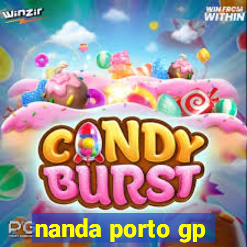 nanda porto gp