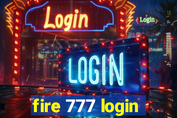 fire 777 login