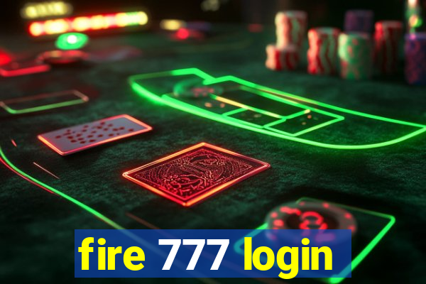 fire 777 login