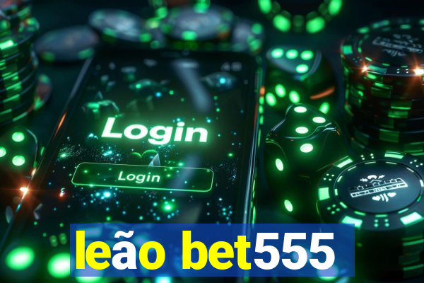 leão bet555