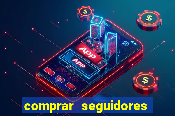 comprar seguidores no instagram barato