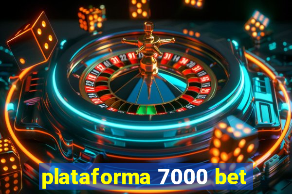 plataforma 7000 bet