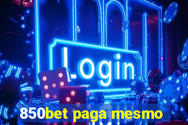 850bet paga mesmo