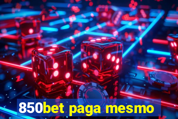 850bet paga mesmo